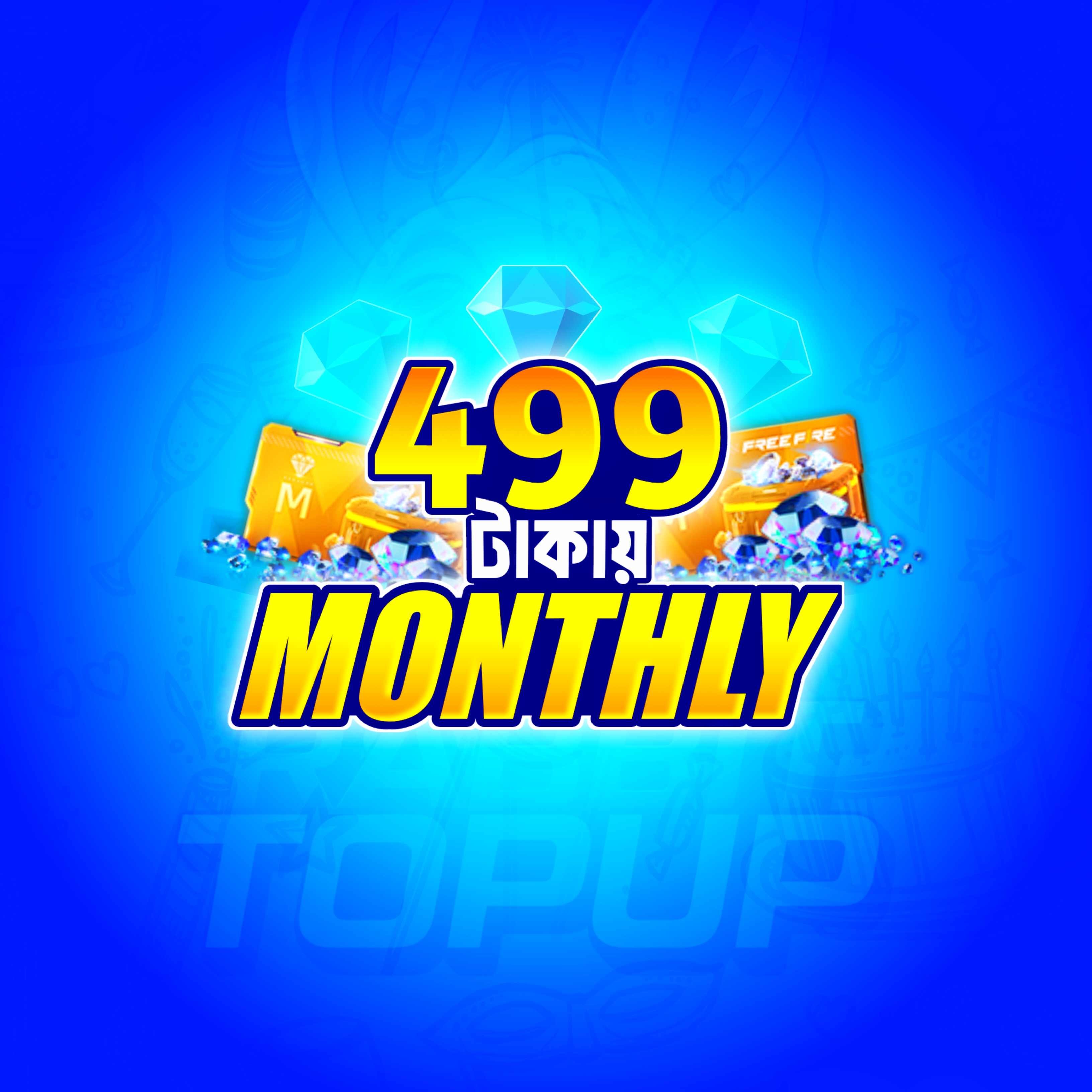 499 TK MONTHLY  